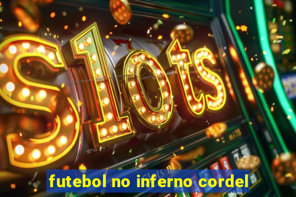 futebol no inferno cordel